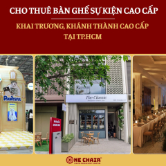 Cho thuê bàn ghế khai trương, khánh thành cao cấp tại TP.HCM