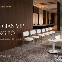 Khu VIP sự kiện là gì? VIP, VVIP, CIP khác nhau thế nào và cách bố trí khu VIP, phòng chờ VIP