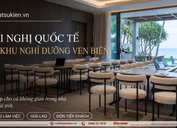 Nội thất hội nghị cho đoàn quốc tế tại resort ven biển