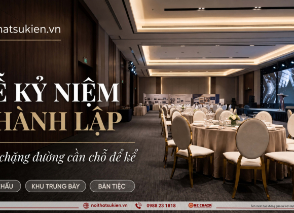 Nội thất & sân khấu cột mốc cho lễ kỷ niệm thành lập