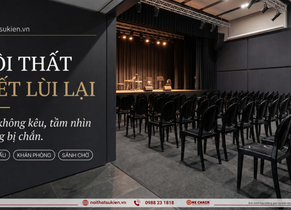 Nội thất & ghế khán giả cho sự kiện nghệ thuật & âm nhạc