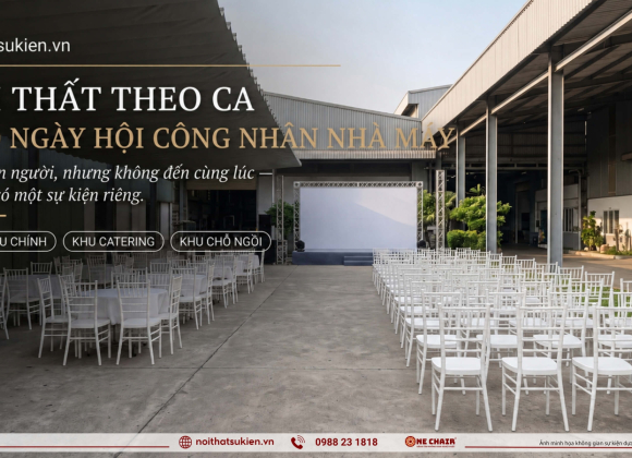 Nội thất theo ca kíp cho ngày hội nhân viên nhà máy