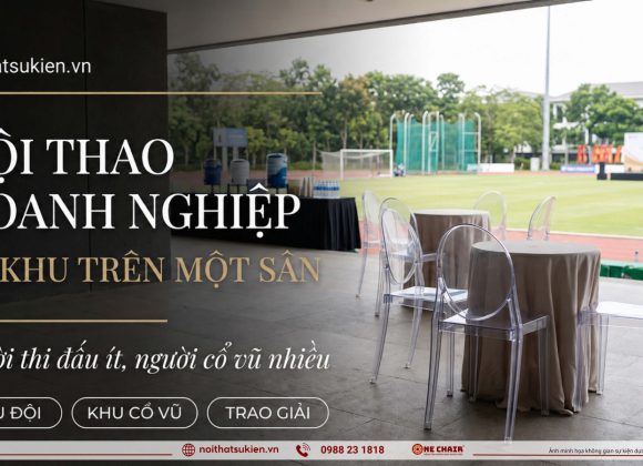 Nội thất khu đội thi đấu cho hội thao doanh nghiệp & giải thể thao nội bộ