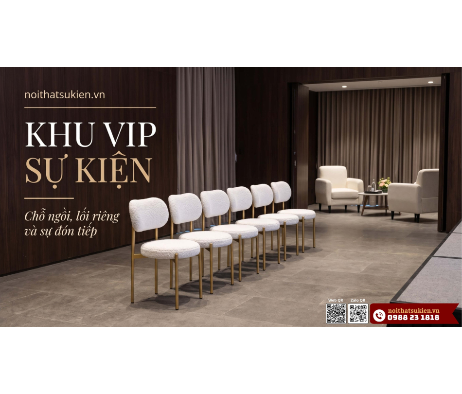 Khu VIP sự kiện là gì? VIP, VVIP, CIP khác nhau thế nào và cách bố trí khu VIP, phòng chờ VIP