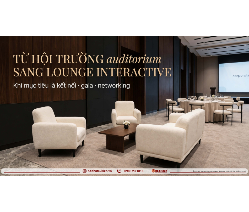 Bỏ hàng ghế khán phòng, chuyển sang lounge tương tác: hợp sự kiện Việt tới đâu?